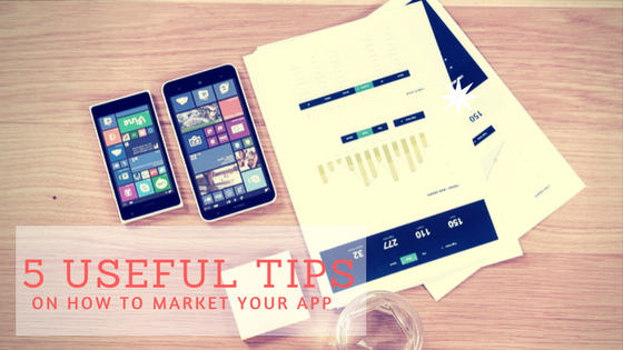 5 Useful Tips on How to Market your App