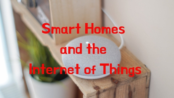 Smart Homes and the Internet of Things